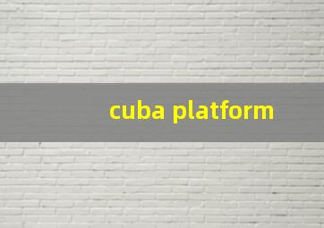 cuba platform